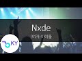 Nxde - (여자)아이들((G)I-DLE) (KY.28952) / KY Karaoke