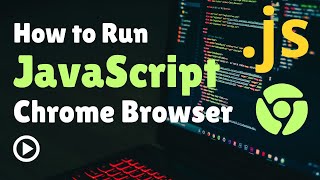 How to Run JavaScript in Browser Console | Run JS Code in Chrome Browser