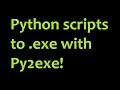 Python Scripts to Executables with Py2exe tutorial