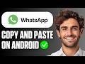 How To Copy and Paste On WhatsApp Android (Easy Guide 2026)