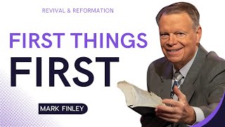 First Things First | Mark Finley | Revival & Reformation