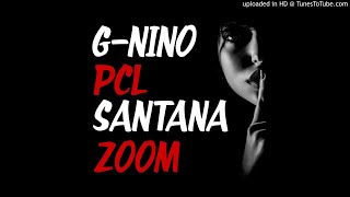 G Nino x PCL x Santana x Zoom - Freestyle