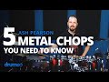 5 Metal Chops You Need To Know (Drum Lesson)