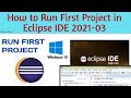 How to Run First Project on Eclipse Ide 202-03