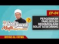 [Irsyad al-Fatwa] Pergerakan yang boleh membatalkan solat | Mufti Wilayah Persekutuan