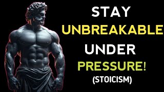 HOW TO STAY UNBREAKABLE UNDER PRESSURE |  MARCUS AURILIUS STOICISM