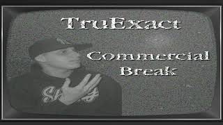 TRUEXACT- LET ME RAP