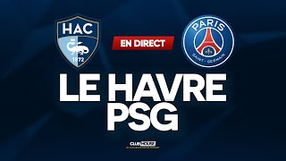 🔴 LE HAVRE - PSG // ClubHouse ( hac vs paris )