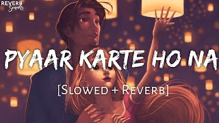 Pyaar Karte Ho Na [Slowed + Reverb] - Stebin Ben | Shreya Ghoshal | Reverb Sounds | TextAudio Lyrics