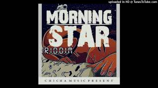 Dancehall Police - I will never give up (Morning_Star Riddim@chicha_music_inc