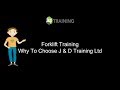 Forklift Training - Why Choose J & D Training Ltd