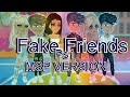 Fake friends - MSP VERSION//Nicolxe MSP