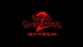 Dark Deception PT.2