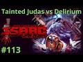 Tainted Judas vs Delirium (The Binding of Isaac: Repentance) #113