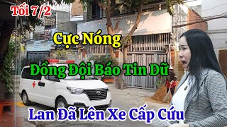 Tối 7/2 Đồng Đội Đinh Lan Báo Tin Dữ Lan Đi Bằng Xe Cấp Cứu Nói Gì Trước Khi Bị Bế ?