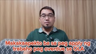 Makakaapekto ba sa pag apply ng trabaho pag overdue sa OLA