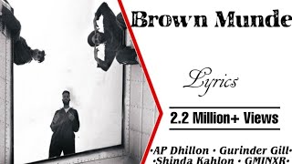 Brown Munde (Lyrics) • AP Dhillon • Gurinder Gill • Shinda Kahlon • GMINXR • Latest Viral Song 2021