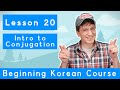 Billy Go’s Beginner Korean Course | #20: Intro to Conjugation