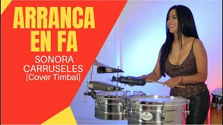 ARRANCA EN FA - SONORA CARRUSELES [Timbal Cover by Elisabeth Timbal]