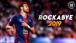 Neymar Jr ► Rockabye ● Skills & Goals 2018/2019 | HD