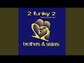 Brothers & Sisters (1993 Radio Edit)