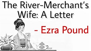The River-Merchant's Wife: A Letter by Ezra Pound