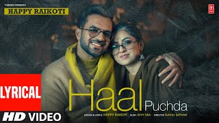 Haal Puchda " Happy Raikoti " (Full Video) With Lyrics | Avvy Sra | Latest Punjabi Songs 2023