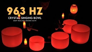 963Hz Meditation Crystal Singing Bowls ~ Sound Bath, Soul Healing, Releasing Fear