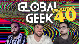 Global Geek #40🎙️💥| jugar a GTA 6 antes, Goku ssj4 canon, manga o anime, duración de los videojuegos