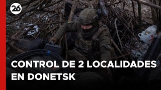 UCRANIA | Las fuerzas rusas tomaron el control de dos localidades en Donetsk