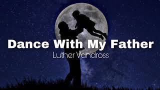 Dance With My Father - Luther Vandross (Lyrics Video) Father’s Day Special