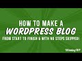 How to Make a Professional WordPress Blog – A Complete Guide (With No Steps Skipped)