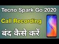 Tecno Spark Go 2020 Me Call Recording Kaise Band Kare | Turn Off Call Recording Tecno Spark Go 2020