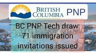 BC PNP Tech draw: 71 immigration invitations issued ( 14. 12. 2021)