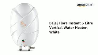 Bajaj Flora Instant 3 Litre Vertical Water Heater, White (Free installation from brand)