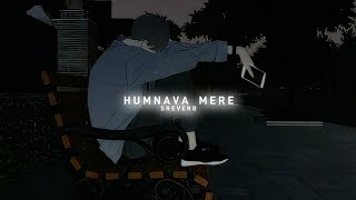 Apni Shamon Mein Hissa Phir Kisi Ko Na Diya (Humnava Mere) - Jubin Nautiyal (slowed+reverb)