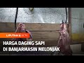 Jelang Ramadan, Harga Daging Sapi di Banjarmasin Melonjak | Liputan 6