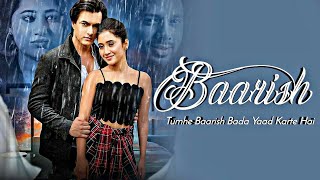 #MonsoonSpecial • Baarish Song | Payal Dev and Stebin Ben | Mohsin Khan and Shivangi Joshi