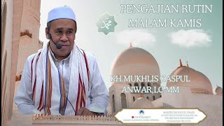 🔴LIVE PENGAJIAN MALAM KAMIS BERSAMA KH.MUKHLIS KASPUL ANWAR,LC.MM, MASJID DA'WATUL KHAIR