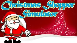 【Xmasは近い】Christmas Shopper Simulator をふつうに実況プレイ