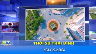 Thời sự Thái Bình 22-2-2024 - Thái Bình TV