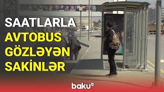 Saatlarla avtobus gözləyən sakinlər - BAKU TV