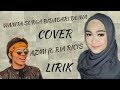 RIA RICIS ft. AZMI - WANITA SYURGA BIDADARI DUNIA COVER BY LYRIC