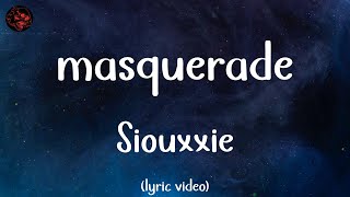 Siouxxie | masquerade | Lyric Video
