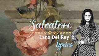 Salvatore - Lana Del Rey (Lyrics)