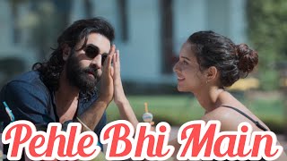 Pehle Bhi Main || Lyrical video || Ranbir Kapoor || Tripti Dimri || Vishal Mishra || T-Series
