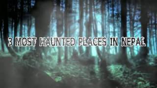 3 Most Haunted places in Nepal