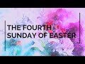 The Fourth Sunday of Easter