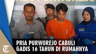 Pria Purowrejo Dua Kali Cabuli Gadis 16 Tahun di Rumahnya