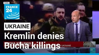 Kremlin denies Bucha killings, satellite images show civilian deaths while in Russian hands
